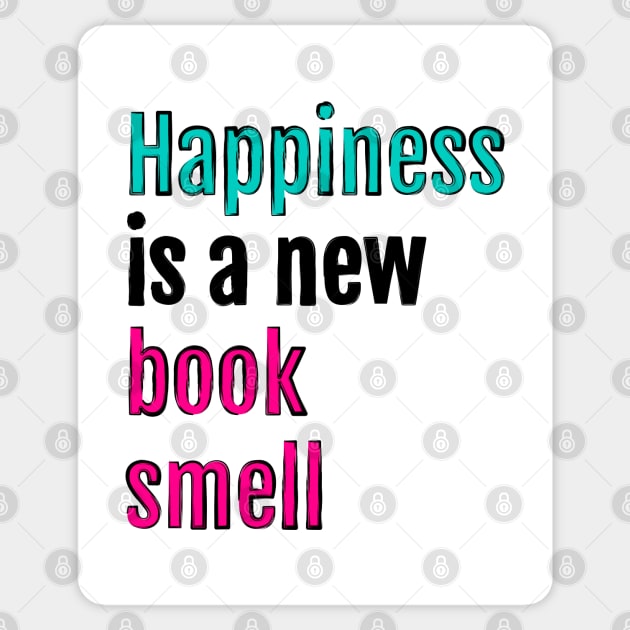 Happiness is a new book smell Sticker by QuotopiaThreads